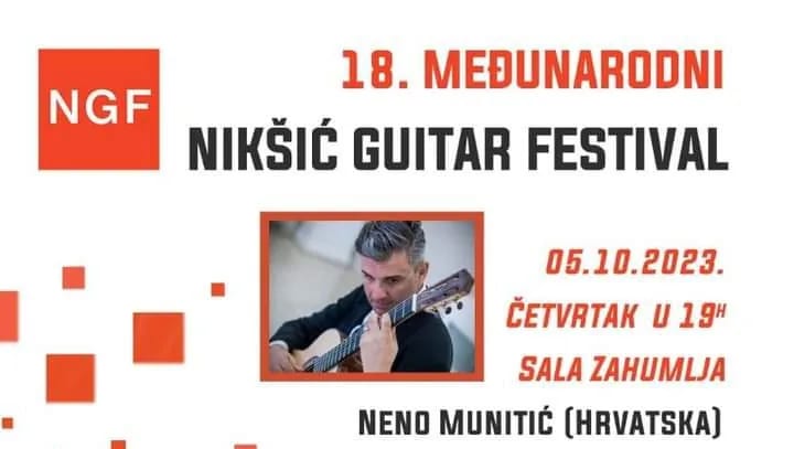 Otvaranje XVIII Međunarodnog Nikšić guitar festivala: Koncert gitariste Nena Munitića