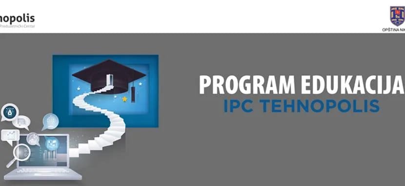 Otvorene prijave za program edukacija u IPC Tehnopolis