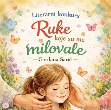 Poznati pobjednici literarnog konkursa „Ruke koje su me milovale - Gordana Sarić“