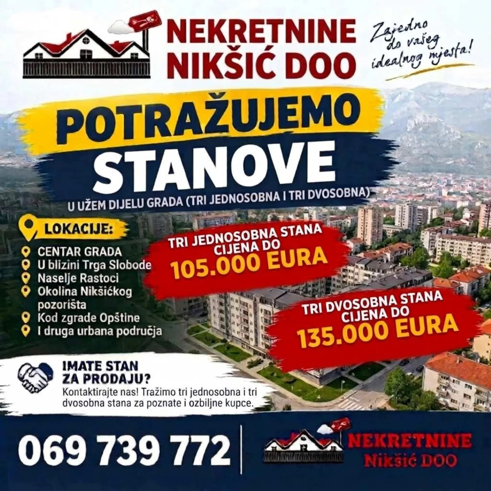 POTRAŽUJEMO STANOVE U NIKŠIĆU!   ​Za poznate i ozbiljne kupce tražimo stanove u užem dijelu grada