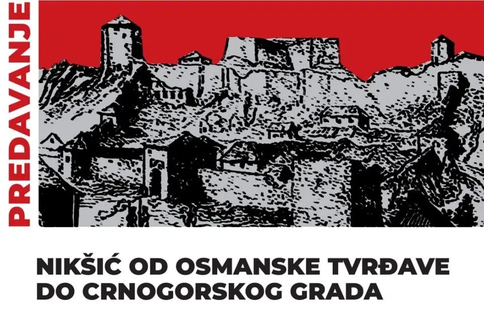 Tehnopolis: Predavanje „Nikšić od osmanske tvrđave do crnogorskog grada“