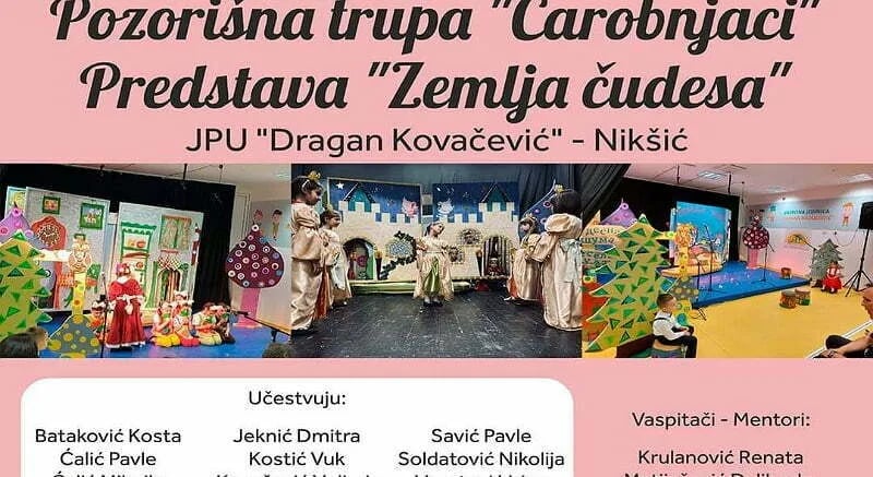 Predstava za djecu "Zemlja čudesa" u Nikšićkom pozorištu