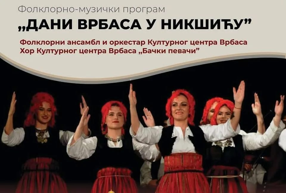 Nikšićko pozorište: Folklorno-muzički program "Dani Vrbasa u Nikšiću"