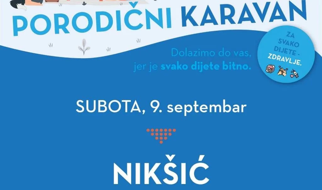 Porodični karavan danas u Nikšiću i Plužinama