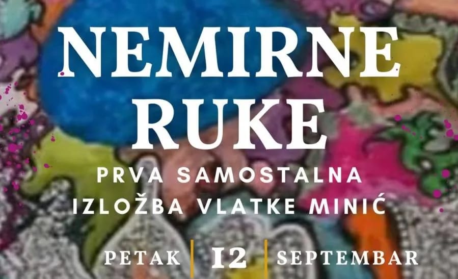 Izložba „Nemirne ruke" Vlatke Minić večeras u Kultivatoru